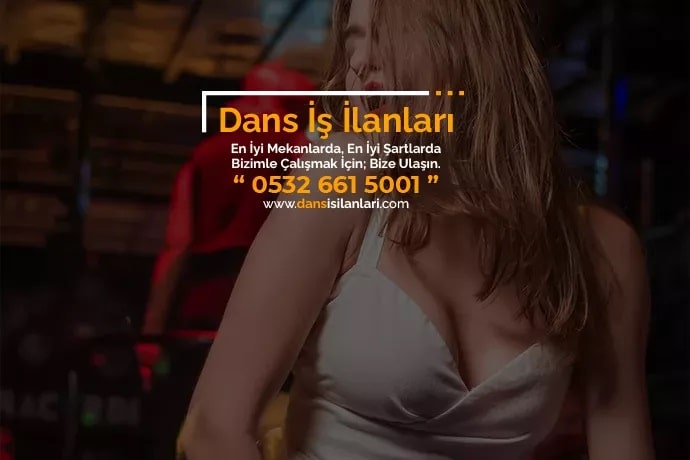 Çubuk bayan dansçı iş ilanları Çubuk bayan dansçı iş ilanları